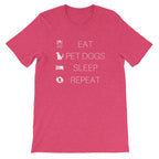 EAT PETDOGS SLEEP REPEAT Short-Sleeve Unisex T-Shirt