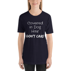 Covered in Dog Hair, Don't Care Short-Sleeve Unisex T-Shirt