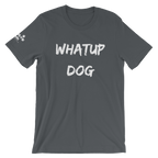 Whatup Dog Short-Sleeve Unisex T-Shirt
