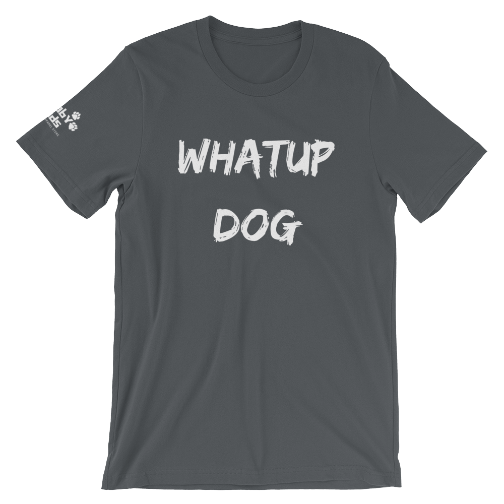 Whatup Dog Short-Sleeve Unisex T-Shirt