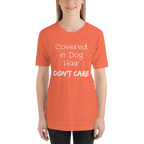 Covered in Dog Hair, Don't Care Short-Sleeve Unisex T-Shirt