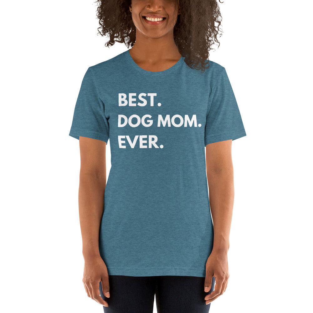 Best. Dog Mom. Ever. Short-Sleeve T-Shirt