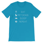EAT PETDOGS SLEEP REPEAT Short-Sleeve Unisex T-Shirt