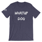 Whatup Dog Short-Sleeve Unisex T-Shirt