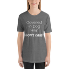 Covered in Dog Hair, Don't Care Short-Sleeve Unisex T-Shirt