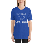 Covered in Dog Hair, Don't Care Short-Sleeve Unisex T-Shirt