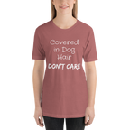 Covered in Dog Hair, Don't Care Short-Sleeve Unisex T-Shirt