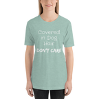Covered in Dog Hair, Don't Care Short-Sleeve Unisex T-Shirt