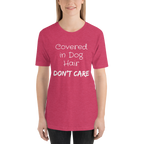 Covered in Dog Hair, Don't Care Short-Sleeve Unisex T-Shirt