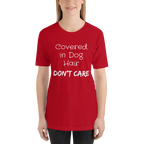 Covered in Dog Hair, Don't Care Short-Sleeve Unisex T-Shirt