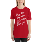 My Dog has More Followers than you Short-Sleeve T-Shirt