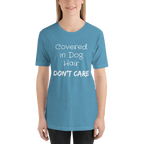 Covered in Dog Hair, Don't Care Short-Sleeve Unisex T-Shirt