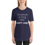 Covered in Dog Hair, Don't Care Short-Sleeve Unisex T-Shirt