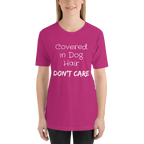 Covered in Dog Hair, Don't Care Short-Sleeve Unisex T-Shirt