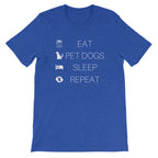 EAT PETDOGS SLEEP REPEAT Short-Sleeve Unisex T-Shirt