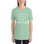 Covered in Dog Hair, Don't Care Short-Sleeve Unisex T-Shirt