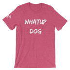 Whatup Dog Short-Sleeve Unisex T-Shirt