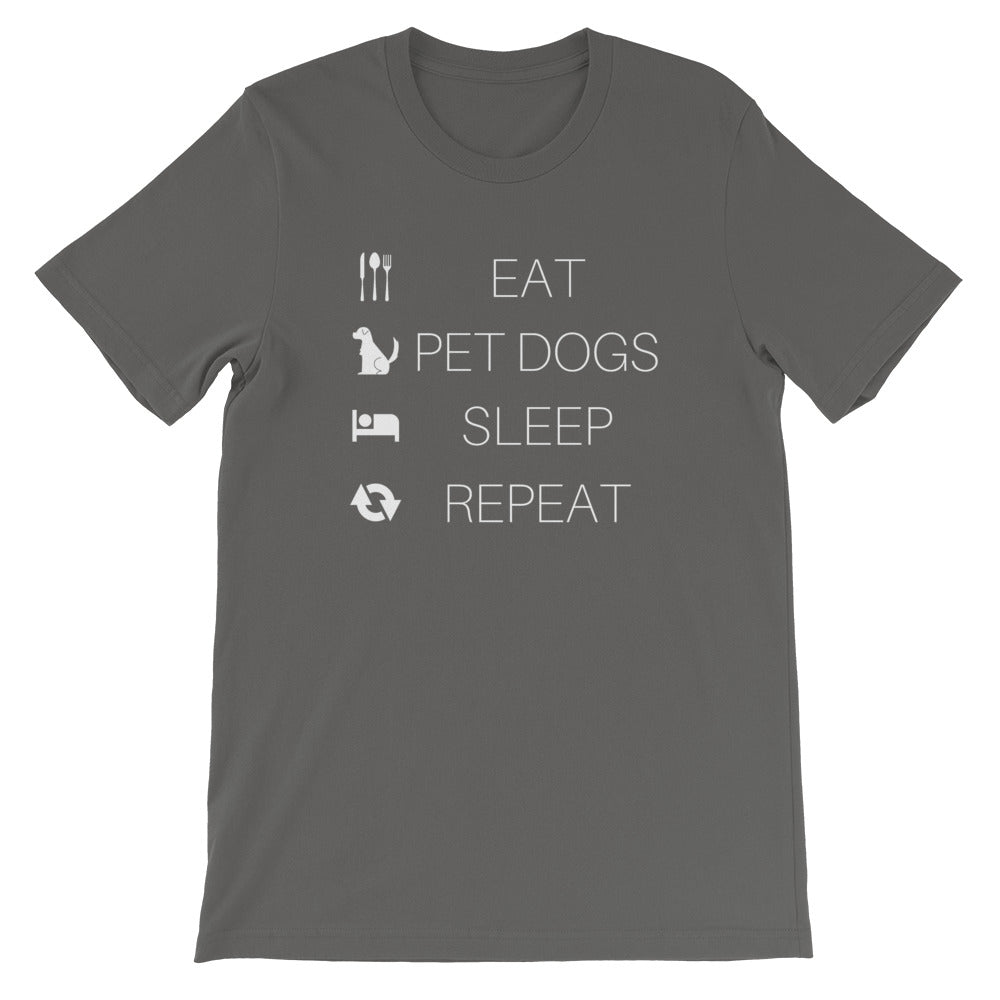 EAT PETDOGS SLEEP REPEAT Short-Sleeve Unisex T-Shirt