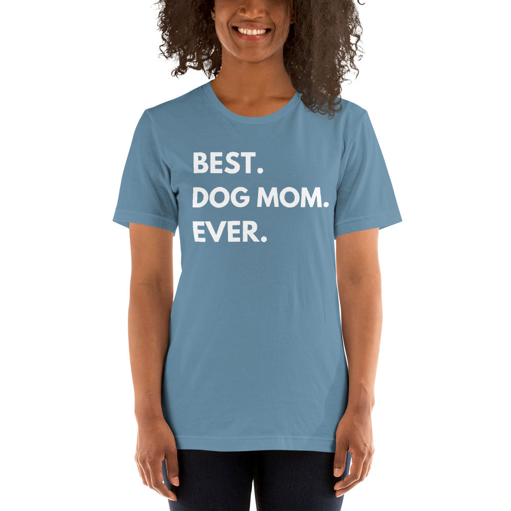 Best. Dog Mom. Ever. Short-Sleeve T-Shirt